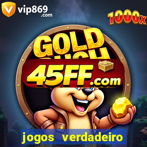 jogos verdadeiro para ganhar dinheiro